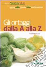 Gli ortaggi dalla A alla Z libro