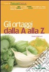 Gli ortaggi dalla A alla Z libro