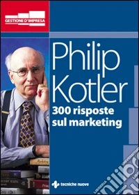 Trecento risposte sul marketing