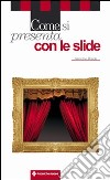 Come si presenta con le slide libro