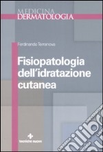 Fisiopatologia dell'idratazione cutanea