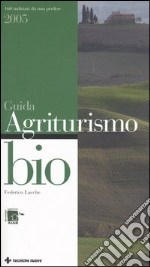 Guida agli agriturismo bio 2005 libro