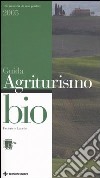 Guida agli agriturismo bio 2005 libro