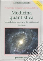 Medicina quantistica. La medicina attraverso la fisica dei quanti libro