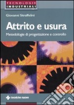 Attrito e usura. Metodologie di progettazione e controllo libro