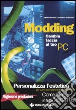 Modding. Cambia faccia al tuo PC