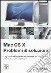 Mac OS X. Problemi e soluzioni libro