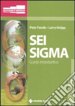 Sei sigma. Guida introduttiva libro