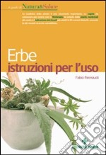 Erbe. Istruzioni per l'uso libro