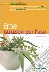 Erbe. Istruzioni per l'uso libro