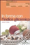 In forma con l'indice glicemico libro