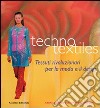 Techno textiles. Tessuti rivoluzionari per la moda libro