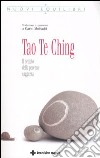 Tao Te Ching. Il dettato della perenne saggezza libro