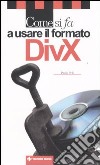 Come si fa a usare il formato DivX libro