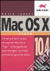 Mac OS X 10.4 Tiger libro di Langer Maria