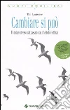 Cambiare si può. Un futuro diverso dal passato con il Metodo Hoffman. Con CD-ROM libro di Laurence Tim