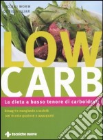 Low carb. La dieta a basso tenore di carboidrati libro