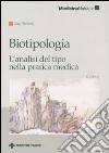 Biotipologia. L'analisi del tipo nella pratica medica libro