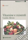 Vitamine e minerali. Guida clinica libro
