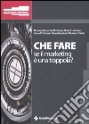 Che fare se il marketing è una trappola? libro