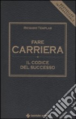 Fare carriera. Il codice del successo libro