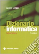 Dizionario di informatica. Inglese-italiano. Ediz. bilingue libro