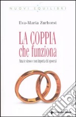 La coppia che funziona. Ama te stesso e non importa chi sposerai libro