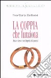 La coppia che funziona. Ama te stesso e non importa chi sposerai libro di Zurhorst Eva-Maria