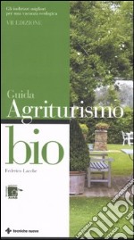 Guida agli agriturismi bio 2006 libro