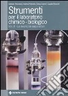 Strumenti per il laboratorio chimico-biologico. Ediz. illustrata. Vol. 2: Le tecniche separative libro