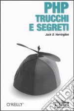 PHP. Trucchi e segreti libro