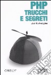 PHP. Trucchi e segreti libro