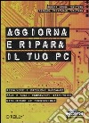 Aggiorna e ripara il tuo PC libro