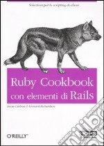 Ruby Cookbook con elementi di Rails libro