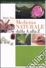 Medicina naturale dalla A alla Z libro