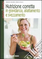 Nutrizione corretta in gravidanza, allattamento e svezzamento libro