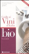 Guida ai vini d'Italia bio 2007 libro di Rastelli Pierpaolo