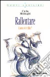 Rallentare. L'uomo è in bilico? libro