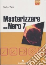 Masterizzare con Nero 7 libro