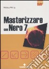 Masterizzare con Nero 7 libro