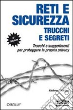 Reti e sicurezza. Trucchi e segreti libro