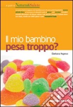 Il mio bambino pesa troppo? libro