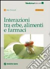 Interazioni fra erbe, alimenti e farmaci libro di Firenzuoli Fabio