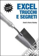 Excel. Trucchi e segreti libro