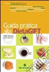 Guida pratica alla DietaGift e all'alimentazione di segnale (non esistono scoiattoli obesi) libro