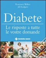 Diabete. Le risposte a tutte le vostre domande