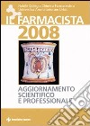 Il farmacista 2008. Aggiornamento scientifico e professionale libro