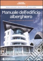 Manuale dell'edificio alberghiero. Dal progetto di fattibilità alla ristrutturazione