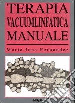 Terapia vacuumlinfatica. Manuale. Ediz. illustrata
