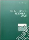 Pelle grassa, seborrea, acne libro